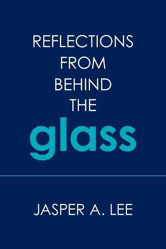 Cover image for Reflections from Behind the Glass