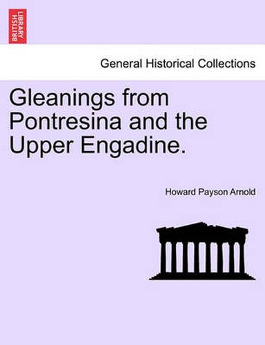 Cover image for Gleanings from Pontresina and the Upper Engadine.