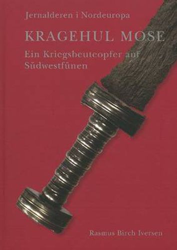 Cover image for Kragehul Mose: Ein Kriegsbeuteopfer auf Sudwestfunen