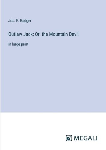 Outlaw Jack; Or, the Mountain Devil