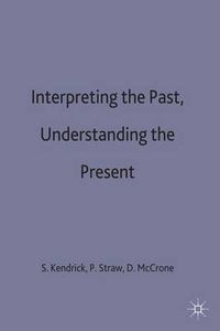 Cover image for Interpreting the Past, Understanding the Present