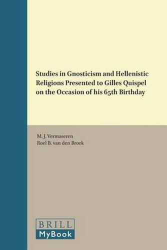 Studies in Gnosticism and Hellenistic Religions Presented to Gilles Quispel on the Occasion of his 65th Birthday