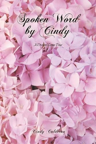 Cover image for Spoken Word by Cindy: A Dream Come True