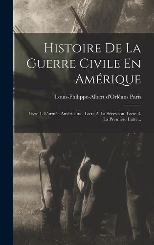 Cover image for Histoire De La Guerre Civile En Amerique