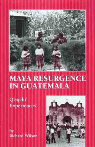 Cover image for Maya Resurgence in Guatemala: Q'eqchi' Experiences