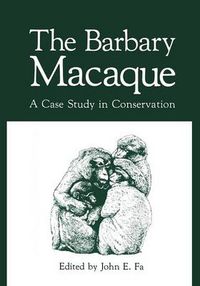 Cover image for The Barbary Macaque: A Case Study in Conservation