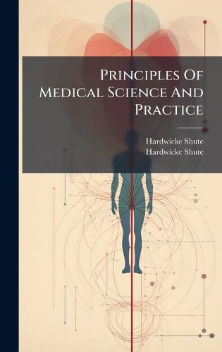 Cover image for Principles Of Medical Science And Practice