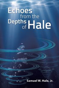 Cover image for Echoes from the Depths of Hale