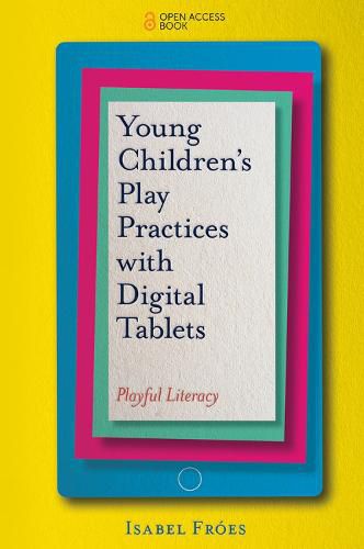 Cover image for Young Children's Play Practices with Digital Tablets: Playful Literacy