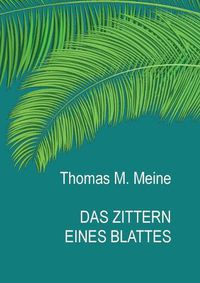Cover image for Das Zittern eines Blattes: The Trembling of a Leaf