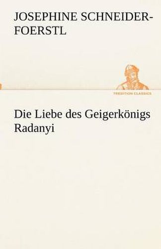 Cover image for Die Liebe des Geigerkoenigs Radanyi