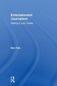 Cover image for Entertainment Journalism: Making it your Career