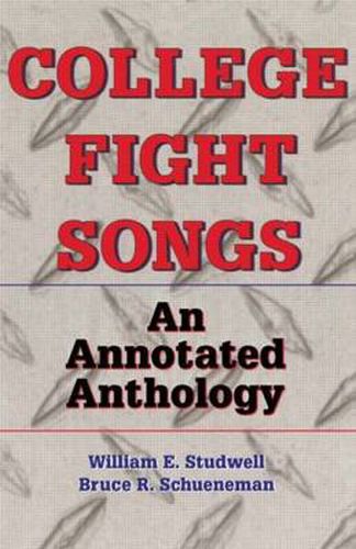 Cover image for College Fight Songs: An Annotated Anthology