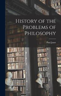 Cover image for History of the Problems of Philosophy