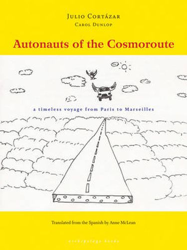 Cover image for Autonauts of the Cosmoroute: A Timeless Voyage from Paris to Marseilles