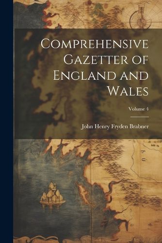 Cover image for Comprehensive Gazetter of England and Wales; Volume 4