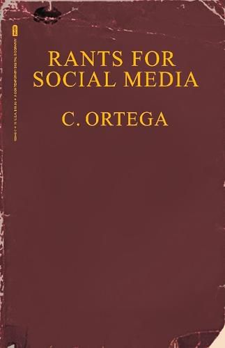 Cover image for Rants For Social Media: A Contemporary Digital Biography