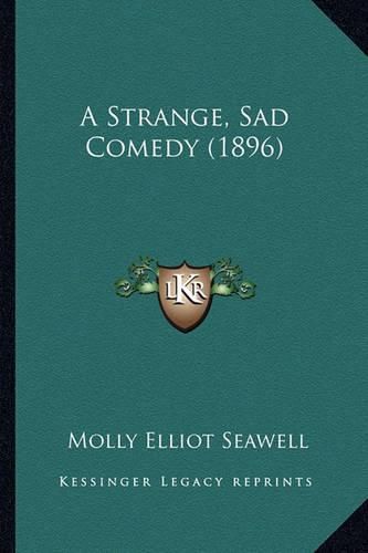 Cover image for A Strange, Sad Comedy (1896)