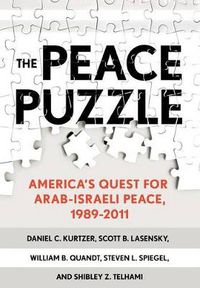 Cover image for The Peace Puzzle: America's Quest for Arab-Israeli Peace, 1989-2011
