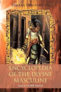 Cover image for Encyclopaedia of the the Divine Masculine God of 10,000 Names