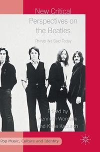 Cover image for New Critical Perspectives on the Beatles: Things We Said Today