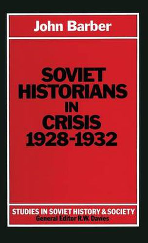 Soviet Historians in Crisis, 1928-32