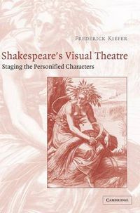 Cover image for Shakespeare's Visual Theatre: Staging the Personified Characters