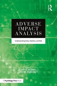 Cover image for Adverse Impact Analysis: Understanding Data, Statistics, and Risk