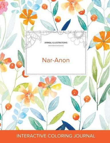 Cover image for Adult Coloring Journal: Nar-Anon (Animal Illustrations, Springtime Floral)