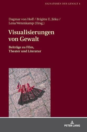 Cover image for Visualisierungen Von Gewalt: Beitraege Zu Film, Theater Und Literatur