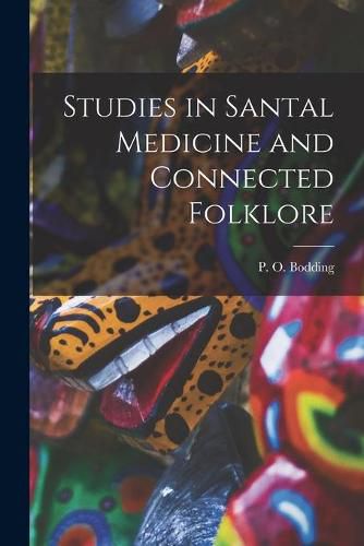 Cover image for Studies in Santal Medicine and Connected Folklore