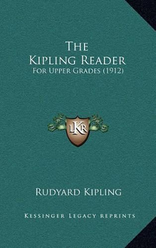 Cover image for The Kipling Reader: For Upper Grades (1912)