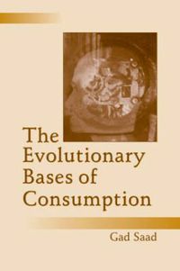 Cover image for The Evolutionary Bases of Consumption