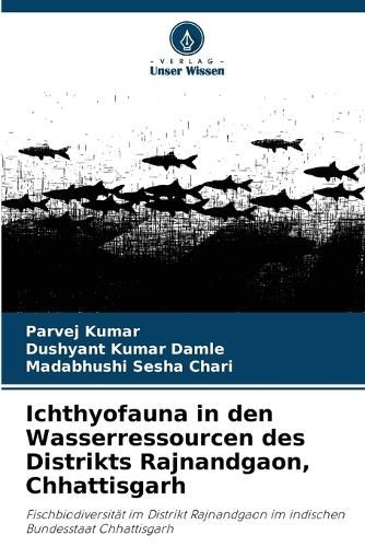 Cover image for Ichthyofauna in den Wasserressourcen des Distrikts Rajnandgaon, Chhattisgarh