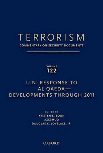 Cover image for TERRORISM: COMMENTARY ON SECURITY DOCUMENTS VOLUME 122: U.N. Response to Al Qaeda-Developments Through 2011