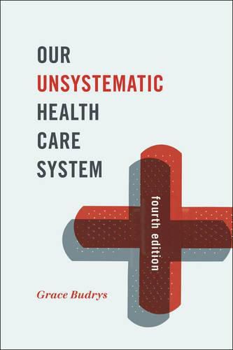 Cover image for Our Unsystematic Health Care System