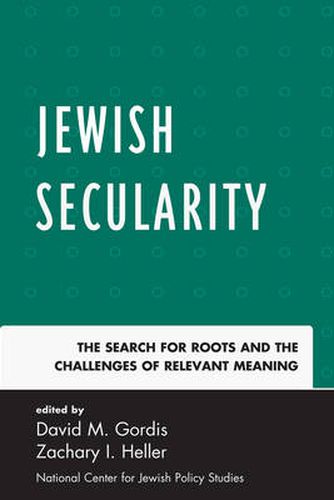 Cover image for Jewish Secularity: The Search for Roots and the Challenges of Relevant Meaning