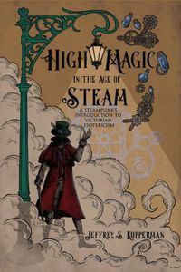 Cover image for High Magic in the Age of Steam