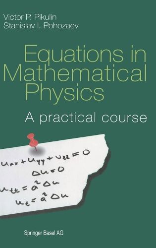 Cover image for Equations in Mathematical Physics: A Practical Course