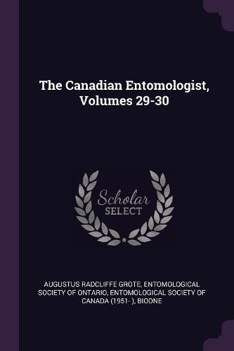 Cover image for The Canadian Entomologist, Volumes 29-30