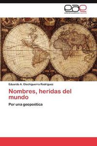 Cover image for Nombres, Heridas del Mundo
