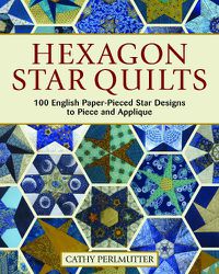 Cover image for Hexagon Star Quilts: 113 English Paper Pieced Star Patterns to Piece and Applique