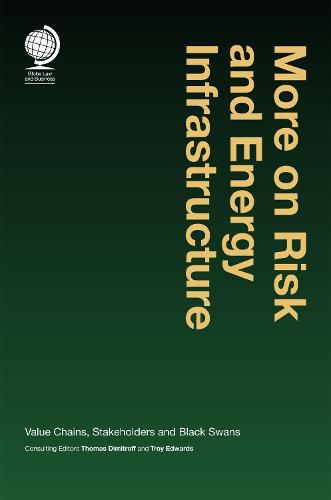 More on Risk and Energy Infrastructure: Value Chains, Stakeholders and Black Swans