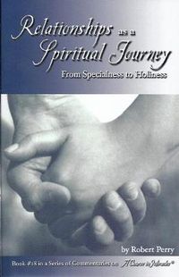 Cover image for Relationships as a Spiritual Journey: From Specialness to Holiness