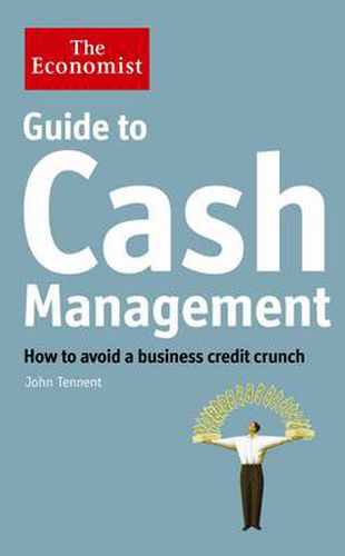 Cover image for The Economist Guide to Cash Management: How to avoid a business credit crunch