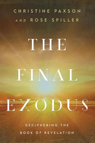 Cover image for The Final Exodus: Deciphering the Book of Revelation