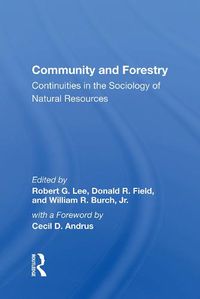 Cover image for Community and Forestry: Continuities in the Sociology of Natural Resources