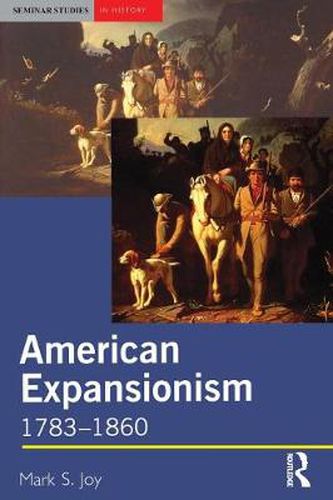 Cover image for American Expansionism, 1783-1860: A Manifest Destiny?