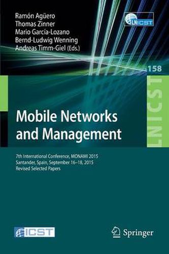 Cover image for Mobile Networks and Management: 7th International Conference, MONAMI 2015, Santander, Spain, September 16-18, 2015, Revised Selected Papers