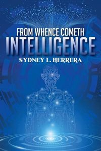 Cover image for From Whence Cometh Intelligence